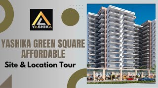 Yashika Green Square | Affordable Housing Project in Sector-99A, Gurugram | Site \u0026 Location Tour