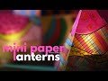Mini Paper Lanterns for Kids to Make and Share