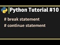 Python Tutorial #10 | Learn Python Online | Break & Continue Statements