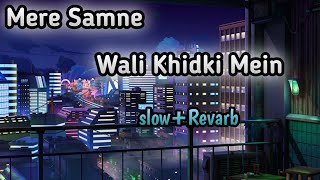 Mere Samne Wali Khidki Mein | lofi_slowed_Remix | Padosan | Kishore Kumar| Lo_Fi Remix | 2022 Lofi