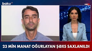 Metroda 23 min manat oğurlayan şəxs saxlanıldı - BAKU TV