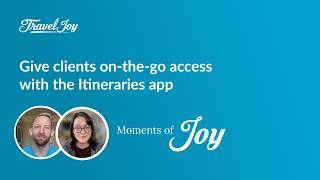 Give clients on-the-go access with the Itineraries app | TravelJoy