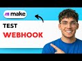 How to Test a Webhook in Make.com [2026 Full Guide]