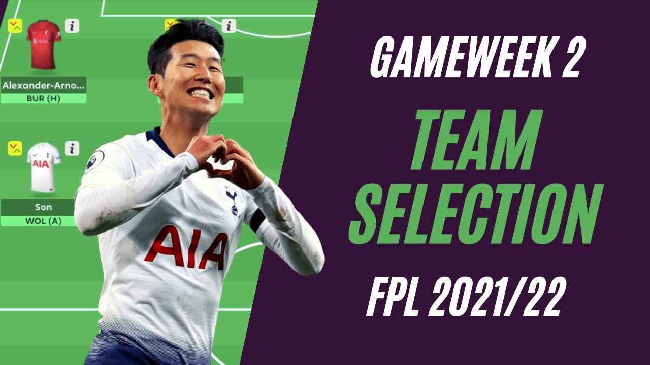 MY GAMEWEEK 2 TEAM SELECTION | Fantasy Premier League | 2021/22