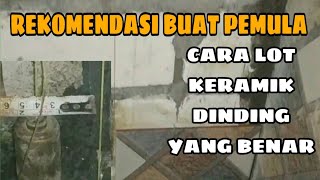 CARA LOT PASANG KERAMIK DINDING TERBARU MUDAH CEPAT LURUS PEMULA HARUS COBA