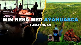 Vad Jag Lärde Mig av Ayahuasca i Amazonas