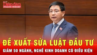Bước tiến mới trong cải cách kinh tế: Cắt giảm 50 ngành nghề kinh doanh có điều kiện | Tin tức 24h