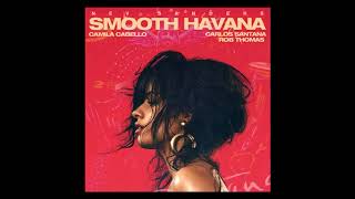 Camila Cabello X Carlos Santana X Rob Thomas - Smooth Havana [REMIX MASHUP]