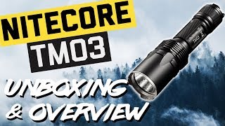 Nitecore TM03 Tiny Monster LED Flashlight - Unboxing \u0026 Overview