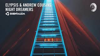 Elypsis \u0026 Andrew Cousins - Night Dreamers (Essentializm) Extended