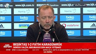 Sergen Yalçın: "Oynanan Oyun Beklediğimiz Gibi Olmadı" / Beşiktaş 1 - 2 F. Karagümrük Maç Sonu