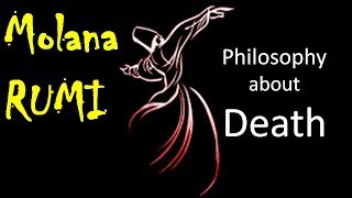 Molana Rumi Philosophy of Death || Best of Rumi poems