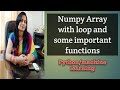 Numpy Class-3 | Array | Loop And Important Functions