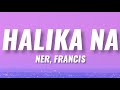 NER, francis - Halika Na (Lyrics)