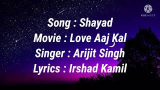 Shayad lyrics | Love Aaj Kal Ft. Arijit Singh | Kartik | Sara | Pritam | Arushi