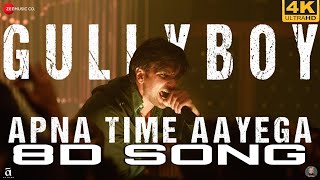 (8D SONG) Apna Time Ayega - Gully Boy | Dub Sharma | Divine | Ranveer Singh | Amey Music