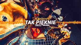 PLAYBOYS - TAK PIĘKNIE (THR!LL REMIX)