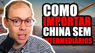 COMO IMPORTAR DA CHINA SEM INTERMEDIÁRIOS EM 2024!