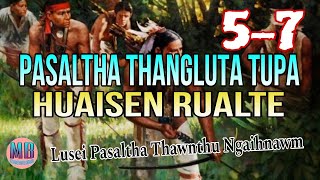 PASALTHA THANGLUTA TUPA HUAISEN RUALTE# Episode: 5-7