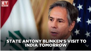 US Secretary of State Antony Blinken's visit to India