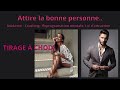 TIRAGE À CHOIX 'Attire la bonne personne-Qui est-il/elle?-Qui es-tu es sensée devenir?'