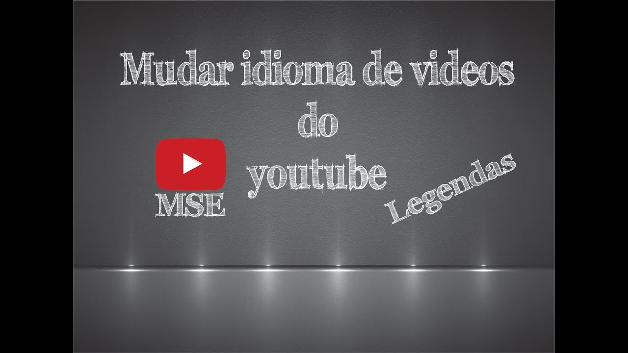 Mudar Idioma De Vídeos Do Youtube - Com Legendas - YouTube