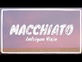 Intrigue Visio - Macchiato (ft. Rune) (Lyrics)