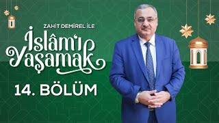 Zahit Demirel ile İslam'ı Yaşamak - 14. Bölüm - Ramazan Özel - Bitlis TV