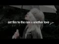 set fire to the rain x another love (tiktok mashup)