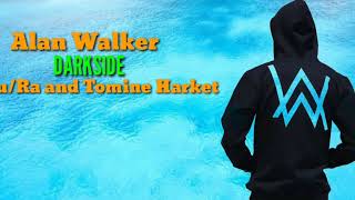 Alan Walker - Darkside (Au/Ra and Tomine Harket)  Lyrics