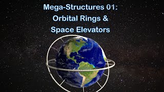Orbital Rings & Space Elevators