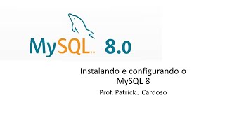 MySQL 8 - Instalando e configurando