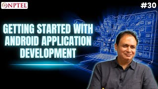 #30 Module P12 -Getting Started with Android Application Development
