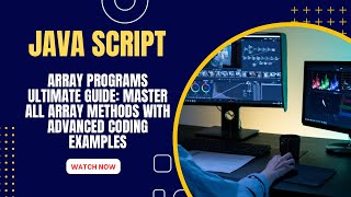 JavaScript Array Programs ULTIMATE Guide: Master All Array Methods with Advanced Coding Examples