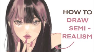 How to Draw Semi Realism! WITHOUT TRYING