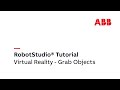 RobotStudio® Tutorial in VR - Grab Objects