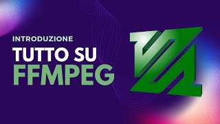 INTRODUZIONE COMPLETA ad FFMPEG!