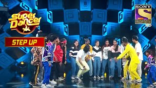 Seniors और Juniors के बीच हुआ एक Power Packed Face-Off | Super Dancer | Step Up
