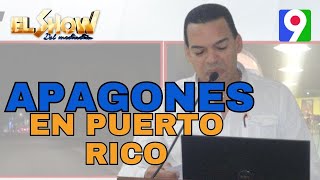 Luis Aguasvivas reporta apagones en Puerto Rico | El Show del Mediodía