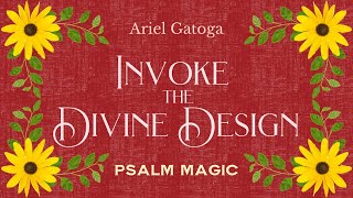 Psalm 104: A Spell to Invoke the Divine Design Into Any Situation