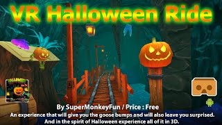 VR Halloween Ride - A colorful 3D VR fun ride of holloween for everyone in the family.