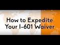 How to Expedite your I-601 or I-601A Immigration Waiver