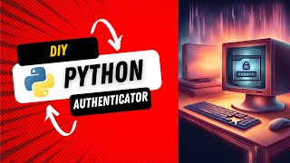 How to Create an Authenticator in Python in Under 5 Minutes