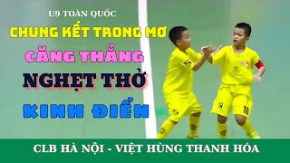 CHUNG KẾT U9 TOÀN QUỐC: CLB HÀ NỘI - THANH HÓA / TRUNG KẾT NGHẸT THỞ VÀ KỊCH TÍNH / VFF