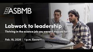Labwork to Leadership: Thriving in the Science Job You Weren't Trained For