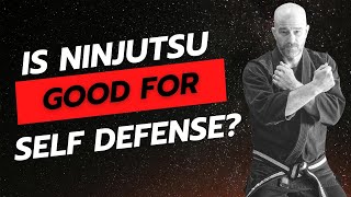 Is Ninjutsu Good for Self Defense?