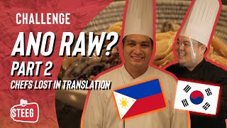 Ano Raw? Ep2 | Confused Korean Chef follows Filipino Recipe from Pinoy Chef | STEEG