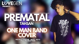 Tahsan - Prematal | One Man Band Cover | LoveGen | Ariyan