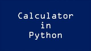 Creating a Calculator in Python | Basic Calculator functions in python-Tutorial 6