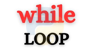 Python While Loop Tutorial: Step-by-Step Guide with Examples